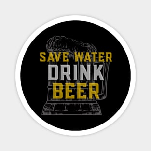 Save Water Drink Beer - Funny Sarcastic Beer Quote Magnet